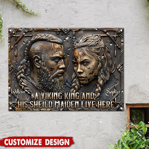 A Viking King And His Shieldmaiden Live Here - Personalized Viking Metal Sign