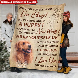 Custom Photo Don't Cry For Me I'm Okay - Memorial Personalized Custom Blanket - Sympathy Gift For Pet Owners, Pet Lovers