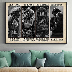 Be Strong Be Brave Be Humble- Firefighter Poster - Gift For Firefighter