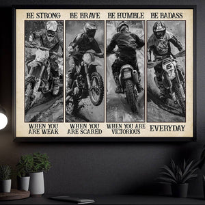 Be Strong Be Brave-Motivational Dirt Bike Poster-Gift For Dirt Bike Lovers