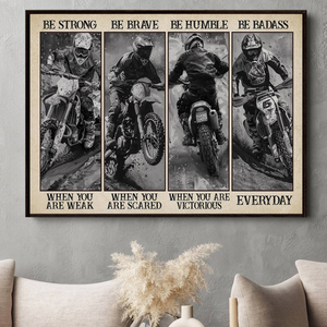 Be Strong Be Brave-Motivational Dirt Bike Poster-Gift For Dirt Bike Lovers