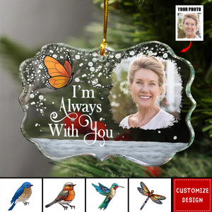 Custom Photo I'm Always With You Memorial - Personalized Medallion Acrylic Ornament - 2024 New Release