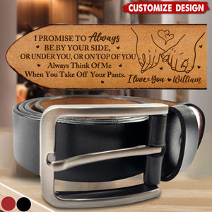 I Promise To Always Be By Your Side - Personalized Engraved Leather Belt