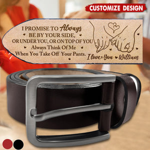 I Promise To Always Be By Your Side - Personalized Engraved Leather Belt