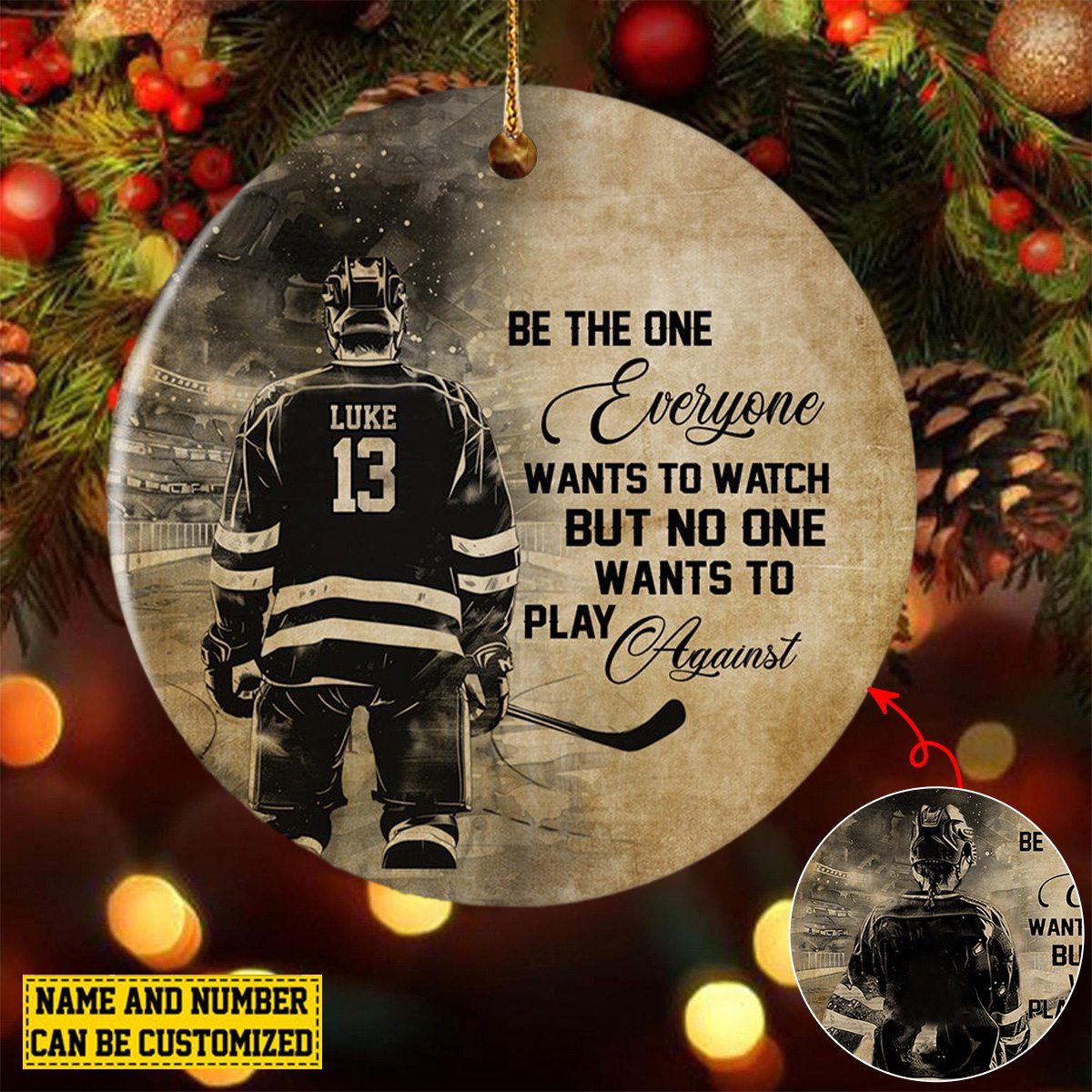 2024 New Release Be The One Everyone Wants To Watch-Personalized Hockey Ceramic Christmas Ornament-Gift For Hockey Lovers