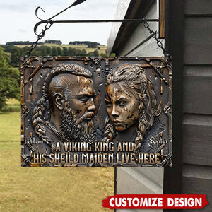 A Viking King And His Shieldmaiden Live Here - Personalized Viking Metal Sign