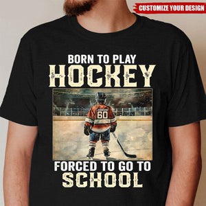 Personalized Back To School Hockey Boy T-shirt, Forced To Go To School, Gift For Kids Hockey Lovers