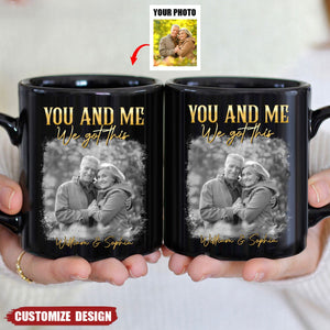 You & Me We Got This - Personalized Couple Photo Mug