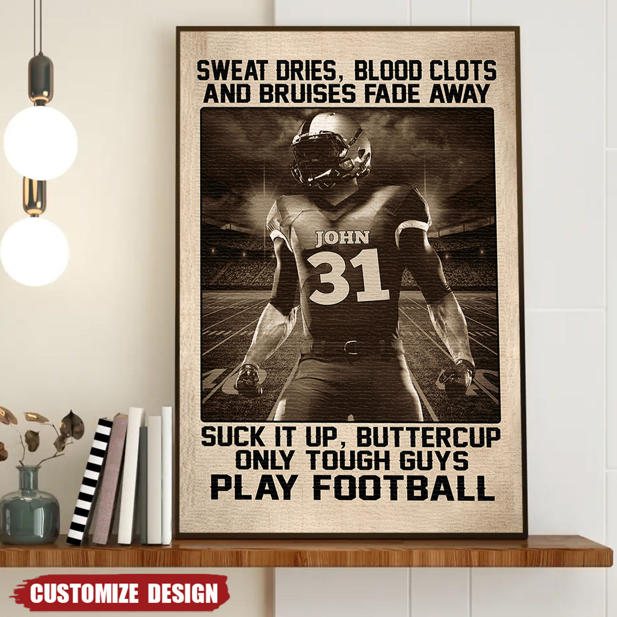 American Football Sweat Dries Blood Clots And Bruises Fade Away - Personalized Poster - Gifts for Football Players