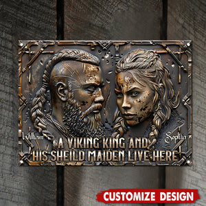 A Viking King And His Shieldmaiden Live Here - Personalized Viking Metal Sign