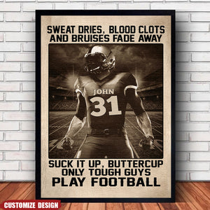 American Football Sweat Dries Blood Clots And Bruises Fade Away - Personalized Poster - Gifts for Football Players