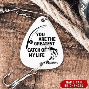 You Are The Greatest Catch Of My Life - Personalized Fishing Lure Keychain