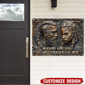 A Viking King And His Shieldmaiden Live Here - Personalized Viking Metal Sign