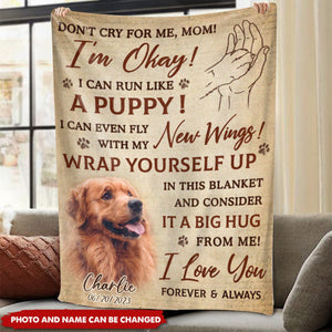 Custom Photo Don't Cry For Me I'm Okay - Memorial Personalized Custom Blanket - Sympathy Gift For Pet Owners, Pet Lovers