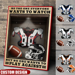 Personalized American Football Shoulder Pads And Helmet Poster - Be The One Everyone Wants To Watch - Changing Room