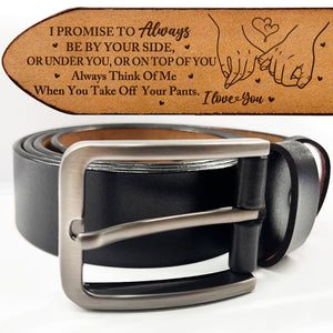 I Promise To Always Be By Your Side - Personalized Engraved Leather Belt