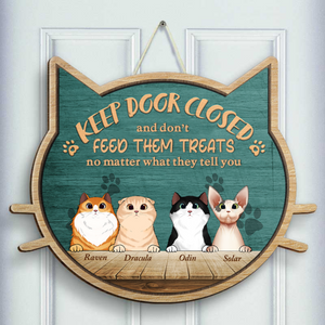 Don't Feed Treats - No Matter What They Tell You - Personalized Shaped Door Sign