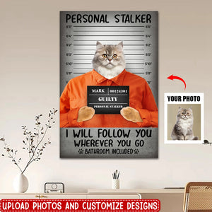 Personal Stalker Guilty Dog Cat Pet Portrait Funny Personalized Poster