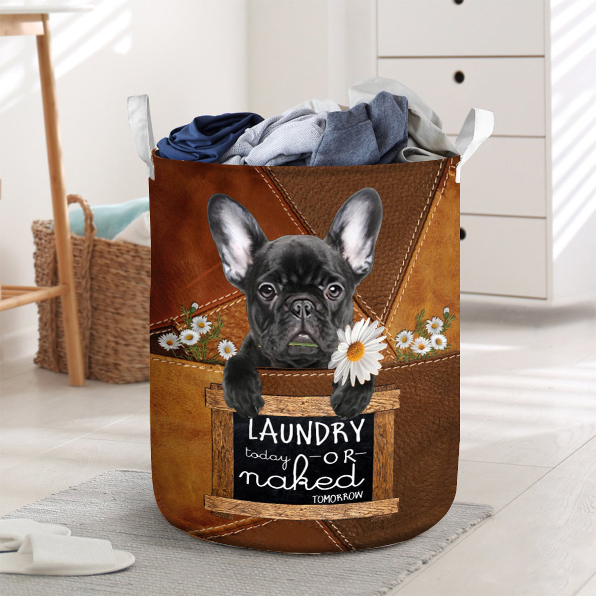 French Bulldog 3 Laundry Today Or Naked Tomorrow Laundry Basket