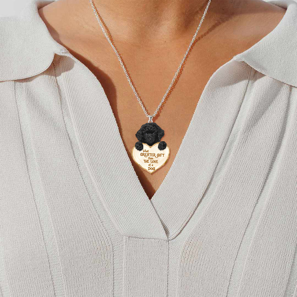 Poodle 4 -What Greater Gift Than The Love Of Dog Stainless Steel Necklace