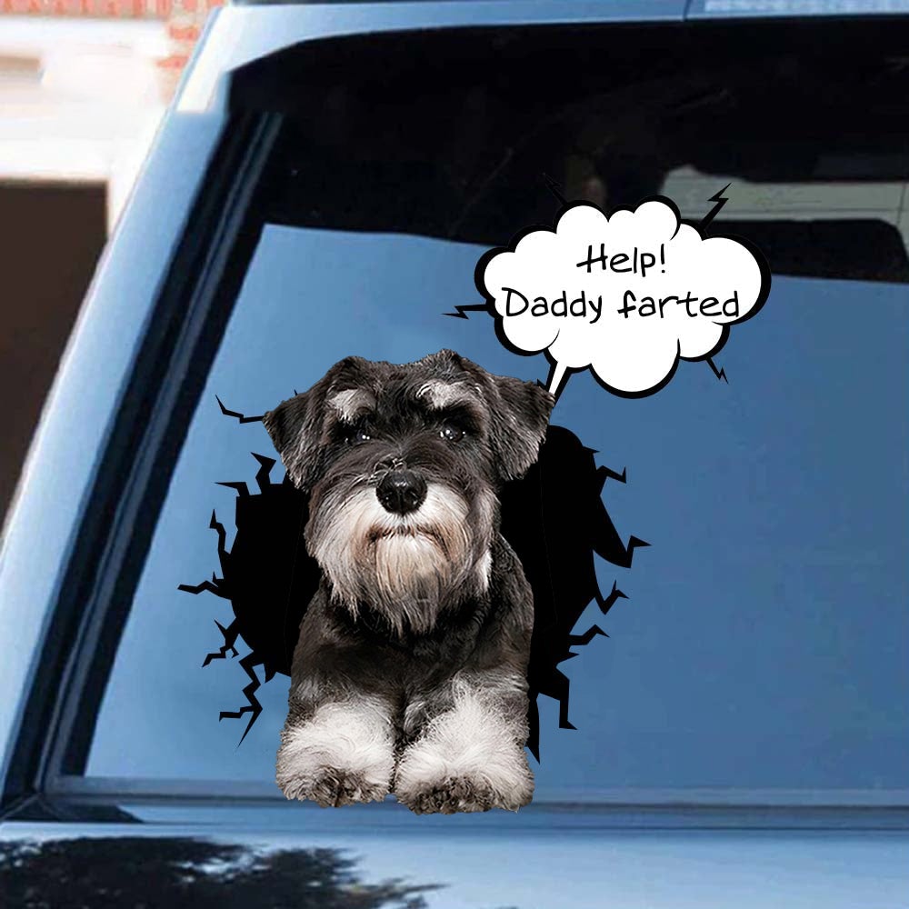 Help! Daddy Farted Schnauzer Car/ Door/ Fridge/ Laptop Sticker