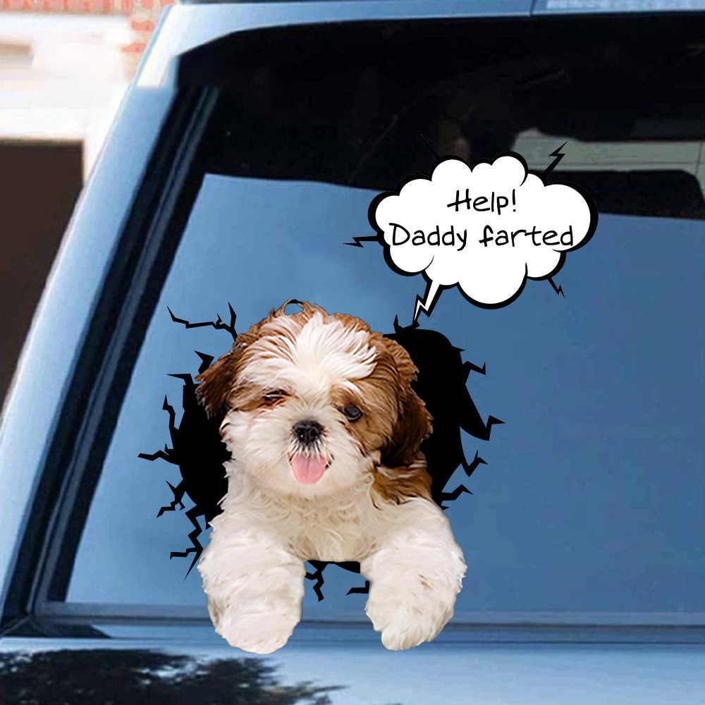 Help! Daddy Farted Shih Tzu Car/ Door/ Fridge/ Laptop Sticker