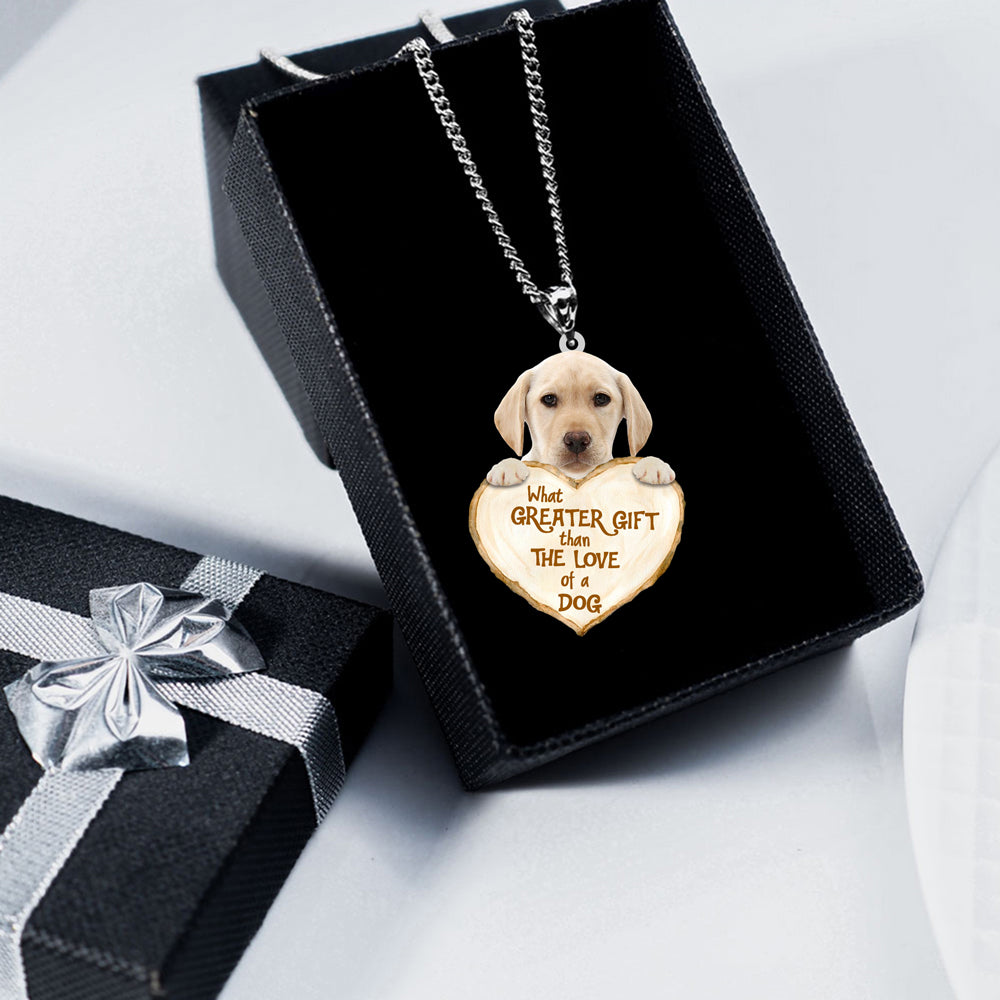 Yellow Labrador -What Greater Gift Than The Love Of Dog Stainless Steel Necklace