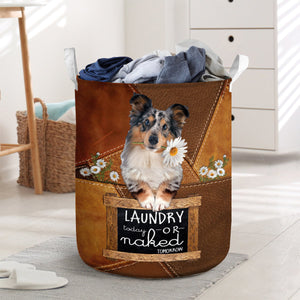 Shetland Sheepdog Laundry Today Or Naked Tomorrow Laundry Basket