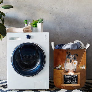 Shetland Sheepdog Laundry Today Or Naked Tomorrow Laundry Basket