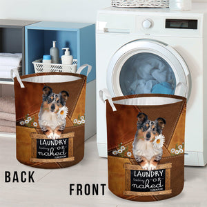 Shetland Sheepdog Laundry Today Or Naked Tomorrow Laundry Basket